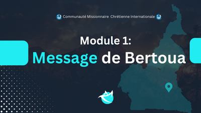 Module 1: Message de Bertoua