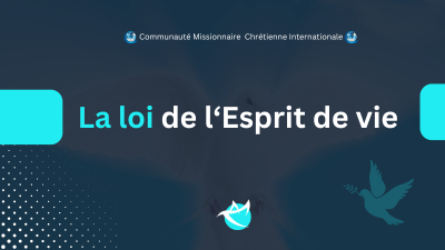 La Loi de L’Esprit de vie.