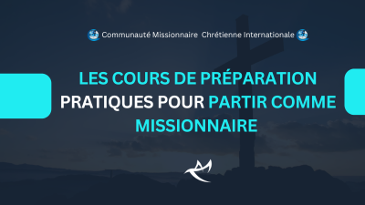 Cours de Preparation Pratique pour Partir comme Missionnaire